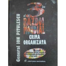 AL TREILEA RAZBOI MONDIAL CRIMA ORGANIZATA