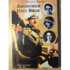 AMORURILE UNUI REGE. CAROL AL II-LEA AL ROMANIEI