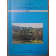 AUTOGRAF PENTRU BUCOVINA. RESTITUIRI