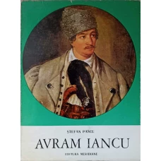 AVRAM IANCU. VIATA SI FAPTELE UNUI EROU SI MARTIR