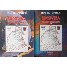 BUCOVINA IN PRESA VREMII. BUCOVINA PAMANT ROMANESC VOL.1-2