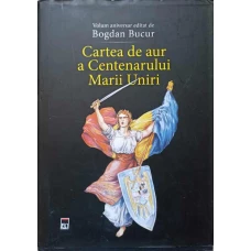 CARTEA DE AUR A CENTENARULUI MARII UNIRI