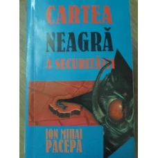 CARTEA NEAGRA A SECURITATII VOL.3 L-AM TRADAT PE CEAUSESCU