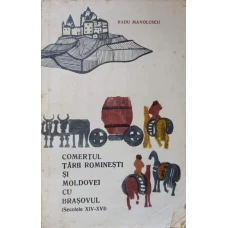 COMERTUL TARII ROMANESTI SI MOLDOVEI CU BRASOVUL (SECOLELE XIV-XVI)