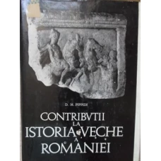 CONTRIBUTII LA ISTORIA VECHE A ROMANIEI