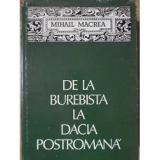 DE LA BUREBISTA LA DACIA POSTROMANA. REPERE PENTRU O PERMANENTA ISTORICA