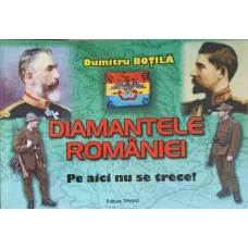 DIAMANTELE ROMANIEI. PE AICI NU SE TRECE!