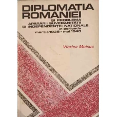 DIPLOMATIA ROMANIEI SI PROBLEMA SUVERANITATII SI INDEPENDENTEI NATIONALE