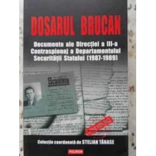 DOSARUL BRUCAN. DOCUMENTE ALE DIRECTIEI A III-A CONTRASPIONAJ A DEPARTAMENTULUI SECURITATII
