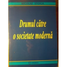 DRUMUL CATRE O SOCIETATE MODERNA