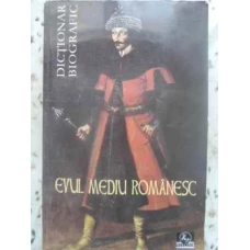 EVUL MEDIU ROMANESC. DICTIONAR BIOGRAFIC