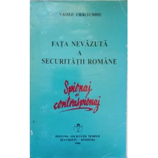 FATA NEVAZUTA A SECURITATII ROMANE. SPIONAJ SI CONTRASPIONAJ