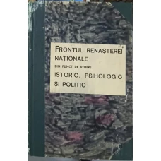 FRONTUL RENASTEREI NATIONALE DIN PUNCT DE VEDERE ISTORIC, PSIHOLOGIC SI POLITIC