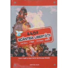 IASI, SCANTEIA LIBERTATII 14 DEC. 1989 - 14 DEC. 2009