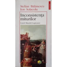 INCONSISTENTA MITURILOR. CAZUL MISCARII LEGIONARE