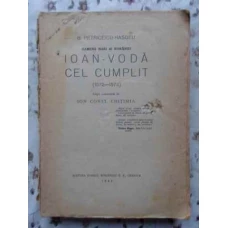 IOAN-VODA CEL CUMPLIT 1572-1574. EDITIE COMENTATA DE ION CONST. CHITIMIA (COPERTI LIPSA)