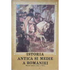 ISTORIA ANTICA SI MEDIE A ROMANIEI. MANUAL PENTRU CLASA A VIII-A