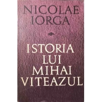 ISTORIA LUI MIHAI VITEAZUL