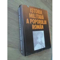 ISTORIA MILITARA A POPORULUI ROMAN VOL.3