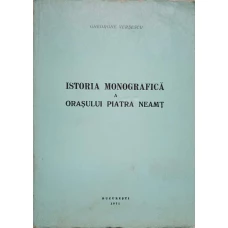 ISTORIA MONOGRAFICA A ORASULUI PIATRA NEAMT