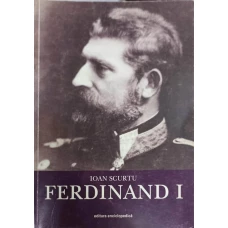 ISTORIA ROMANILOR IN TIMPUL CELOR PATRU REGI VOL.2 FERDINAND I 