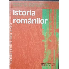 ISTORIA ROMANILOR. MANUAL PENTRU CLASA A XII-A