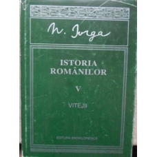 ISTORIA ROMANILOR VOL. V VITEJII