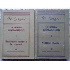 ISTORIA ROMANILOR VOL.1 PARTEA 1 SI 2. STRAMOSII INAINTE DE ROMANI. SIGILIUL ROMEI