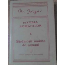 ISTORIA ROMANILOR VOL.1 PARTEA 1: STRAMOSII INAINTE DE ROMANI