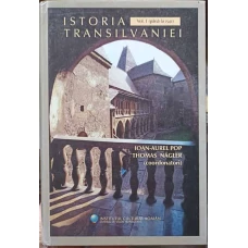 ISTORIA TRANSILVANIEI VOL.1 (PANA LA 1541)