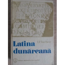 LATINA DUNAREANA. INTRODUCERE IN ISTORIA LIMBII ROMANE