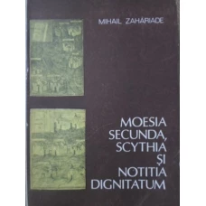 MOESIA, SECUNDA, SCYTHIA SI NOTITIA DIGNITATUM