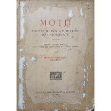 MOTII. CALVARUL UNUI POPOR EROIC, DAR NEDREPTATIT
