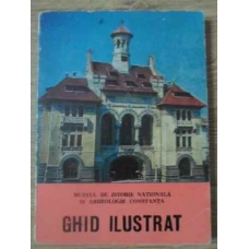 MUZEUL DE ISTORIE NATIONALA SI ARHEOLOGIE CONSTANTA GHID ILUSTRAT