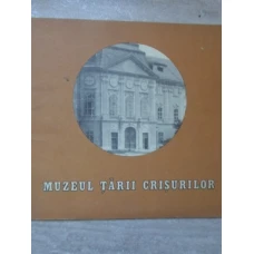 MUZEUL TARII CRISURILOR