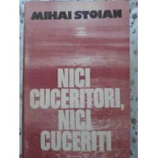 NICI CUCERITORI, NICI CUCERITI