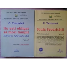 NU ESTI OBLIGAT SA MORI TAMPIT (MARTURIA INFORMATORULUI). SCULA SECURITATII VOL.1-2