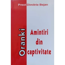 ORANKI. AMINTIRI DIN CAPTIVITATE