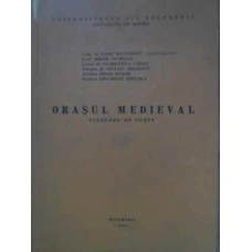 ORASUL MEDIEVAL CULEGERE DE TEXTE