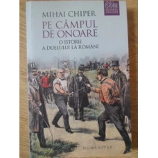 PE CAMPUL DE ONOARE. O ISTORIE A DUELULUI LA ROMANI