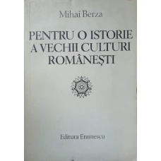 PENTRU O ISTORIE A VECHII CULTURI ROMANESTI