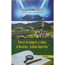 POVESTI DE DRAGOSTE SI RAZBOI IN BUCOVINA, "GRADINA IMPERIILOR"