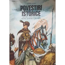 POVESTIRI ISTORICE PENTRU COPII SI SCOLARI, SOIMI AI PATRIEI SI PIONIERI