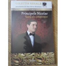 PRINCIPELE NICOLAE. TEORII ALE CONSPIRATIEI