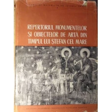 REPERTORIUL MONUMENTELOR SI OBIECTELOR DE ARTA DIN TIMPUL LUI STEFAN CEL MARE