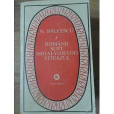 ROMANII SUPT MIHAI-VOIEVOD VITEAZUL