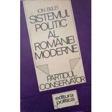 SISTEMUL POLITIC AL ROMANIEI MODERNE. PARTIDUL CONSERVATOR
