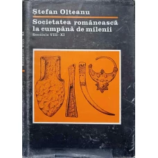 SOCIETATEA ROMANEASCA LA CUMPANA DE MILENII SECOLELE VIII-XI