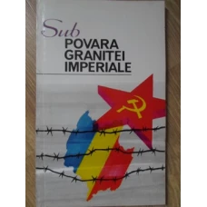 SUB POVARA GRANITEI IMPERIALE. ROMANII DE DINCOLO DE PRUT DE LA ULTIMATUMUL ANEXARII LA PROCLAMAREA INDEPENDENTEI DE STAT