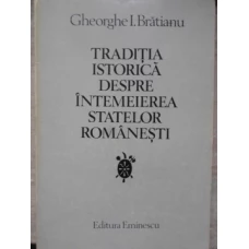 TRADITIA ISTORICA DESPRE INTEMEIEREA STATELOR ROMANESTI